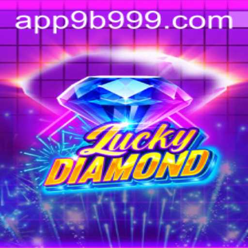 Exploring the Dazzling World of LuckyDiamond: A Thrilling Adventure Awaits with 9b999